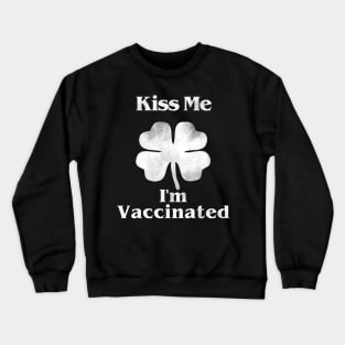 Kiss Me I'm Vaccinated Crewneck Sweatshirt
